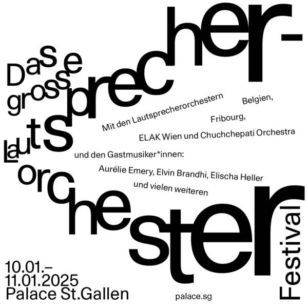 Das zweite Grosse Lautsprecher Orchester Festival findet am 10. & 11. Januar 2025 in Kooperation mit dem Palace St. Gallen statt.
